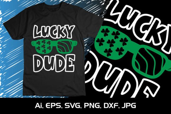 Download Lucky Dude St.Patrick's Day Shirt Print - Print Collection